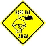 HARD HAT AREA zone construction humor sign
