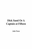 Dick Sand Or A Captain at Fifteen