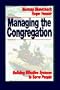 Managing the Congregation: Building Effective Systems to Serve People