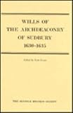 Wills of the Archdeaconry of Sudbury, 1630-1635 (Suffolk Records Society)
