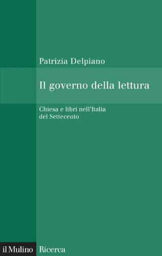 Il governo della lettura: Chiesa e libri nell'Italia del Settecento (Il Mulino/Ricerca) (Italian Edition)