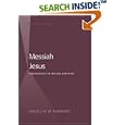 Messiah Jesus: Christology in His Day and Ours (American University Studies Series VII, Theology and Religion) by Douglas Welker Kennard
