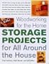 Woodworking for the Home: Storage Projects for All Around the House