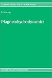 Magnetohydrodynamics (Fluid Mechanics and Its Applications)