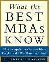 What the Best MBAs Know: How to Apply the Greatest Ideas Ever Taught in the Best Business Schools