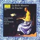 La Belle Mani�re Du Toucher - Pieces de Clavecin from the Bauyn Manuscript, Vol. III