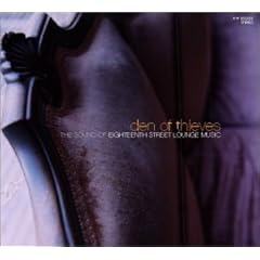 Den of Thieves: The Sound of Eighteenth Street Lounge Music