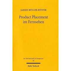 Product Placement im Fernsehen: Die Legalisierung programmintegrierter Werbung im Lichte der deutschen und europ�ischen Kommunikationsgrundrechte