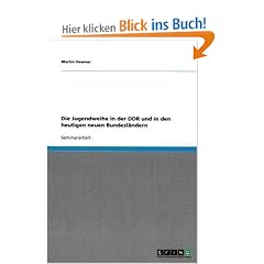 Die Jugendweihe in der DDR und in den heutigen neuen Bundesl�ndern