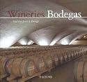 Wineries / Bodegas: Architecture And Design/Arquitectura y diseno
