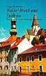Kalter Mond und Julihitze. Eine lyrische Liebeserkl�rung an Murau.