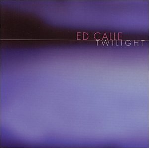 Ed Calle - Twilight - Zortam Music