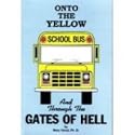 Onto the Yellow School Bus and Through the Gates of Hell