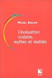 L Evaluation scolaire, mythes et réalités