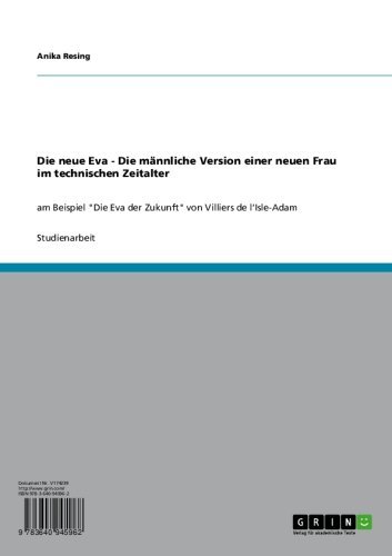 Die neue Eva - Die männliche Version einer neuen Frau im technischen Zeitalter: Am Beispiel 