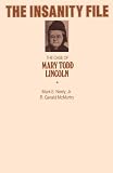 The Insanity File: The Case of Mary Todd Lincoln
