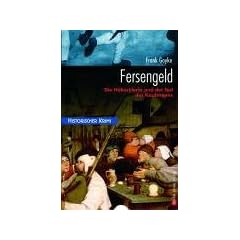 Fersengeld. Die H�bschlerin und der Tod des Kaufmanns. Historischer Krimi
