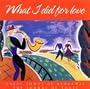 What I Did for Love: Great Songs of Broadway, The Sounds of Today