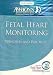 Books : Fetal Heart Monitoring Principles and Practices 4th Edition (Awhonn, Fetal Heart Monitoring)