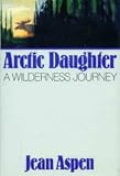 Arctic Daughter: A Wilderness Journey