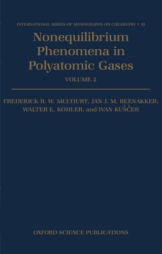 Nonequilibrium Phenomena in Polyatomic Gases: Volume 2: Cross Sections, Scattering, and Rarefied Gases (International Series of Monographs on Chemistry)