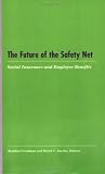 The Future of the Safety Net: Social Insurance and Employee Benefits (Industrial Relations Research Association Series)
