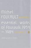 Aesthetics, Method, and Epistemology: Essential Works of Michel Foucault 1954-1984 v. 2 (Essential works of Foucault, 1954-1984)