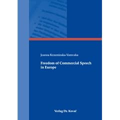 Freedom of Commercial Speech in Europe (Studien zum Voelker- und Europarecht)
