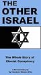 The Other Israel: The Whole Zionist Conspiracy