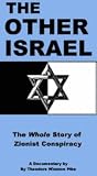 The Other Israel: The Whole Zionist Conspiracy