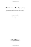 Judicial Review in New Democracies: Constitutional Courts in Asian Cases