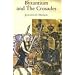 Byzantium and the Crusades (Crusader Worlds)