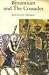 Byzantium And the Crusades (Crusader Worlds)