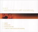 I Wanna Dance With Somebody