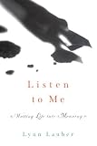 Listen to Me: Writing Life into Meaning
