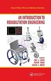 An Introduction to Rehabilitation Engineering (Series in Medical Physics and Biomedical Engineering) [Hardcover] [2006] 1 Ed. Rory A Cooper, Hisaichi Ohnabe, Douglas A. Hobson