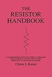 The Resistor Handbook