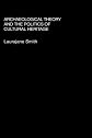 Archaeological Theory and the Politics of Culture Heritage