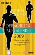 Der Achilles-Laufkalender 2009: Kilometer sammeln, Motivation tanken, Tricks probieren