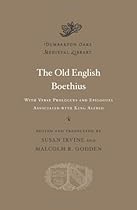 The Old English Boethius: with Verse Prologues and Epilogues Associated with King Alfred (Dumbarton Oaks Medieval Library) The Old English Boethius: with Verse Prologues and Epilogues Associated with King Alfred (Dumbarton Oaks Medieval Library)