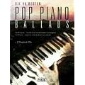 Pop Piano Ballads. Die 40 besten und bekanntesten Pop Balladen der letzten Jahrzehnte