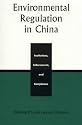 Environmental Regulation in China: Institutions, Enforcement and Compliance