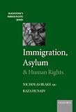 Immigration, Asylum and Human Rights (Blackstone s Human Rights)
