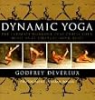 Dynamic Yoga: The Ultimate Workout That Chills Your Mind as It Changes Your Body