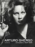 Arturo Ghergo. Fotografie 1930-1959. Catalogo della mostra (Roma, 3 aprile-8 luglio 2012) (Cataloghi di mostre)