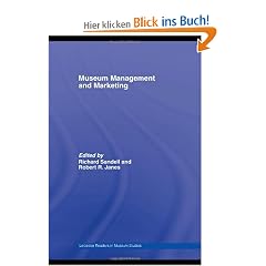 Museum Management and Marketing: 1 (Leicester Readers in Museum Studies)