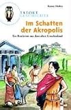  : Im Schatten der Akropolis - Ein Ratekrimi aus dem alten Griechenland
