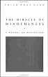 The Miracle of Mindfulness: The classic guide to meditation by the world's most revered master
