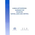 Human Leptospirosis: Guidance for Diagnosis, Surveillance and Control