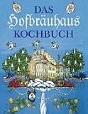  : Das Hofbr&auml;uhaus-Kochbuch